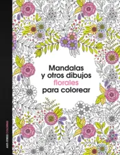 Portada Mandalas and Other Floral Drawings to Colour