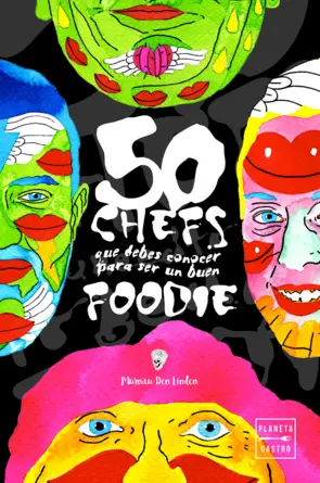 Portada 50 Chefs You Need To Know To Be A Good Foodie