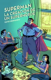 Portada Superman. The Creation of a Superhero