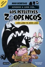 Portada Aprende a leer con... Los Detectives Zoopencos 3. Luna llena y el búho-lobo