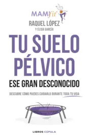 Portada Your Pelvic Floor, That Great Unknown Part of You