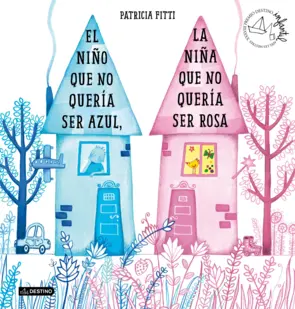 Portada The boy who did not want to be blue, the girl who did not want to be pink