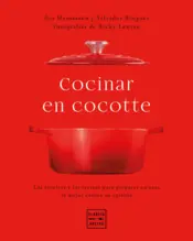 Portada Cocotte Cooking. Techniques and recipes to prepare the best casserole dishes at home.